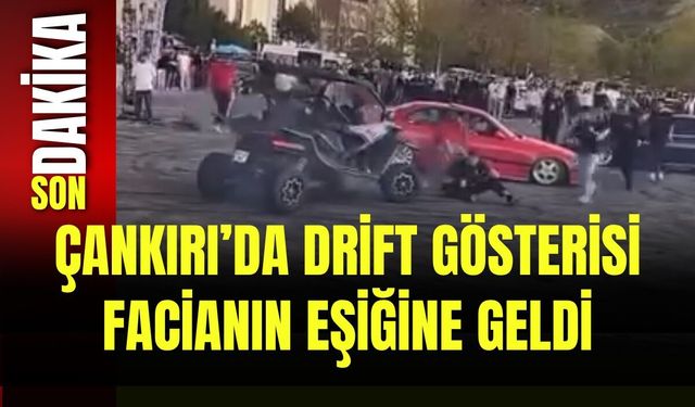 Çankırı’da Drift Gösterisi Facianın Eşiğine Geldi