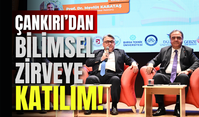 Çankırı’dan Bilimsel Zirveye Katılım!