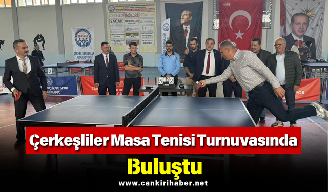 Çerkeşliler Masa Tenisi Turnuvasında Buluştu