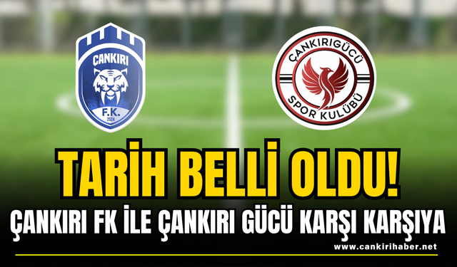 Tarih Belli Oldu: Çankırı FK ile Çankırı Gücü Karşı Karşıya