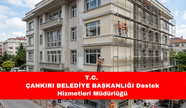 T.C. ÇANKIRI BELEDİYE BAŞKANLIĞI  Destek Hizmetleri Müdürlüğü