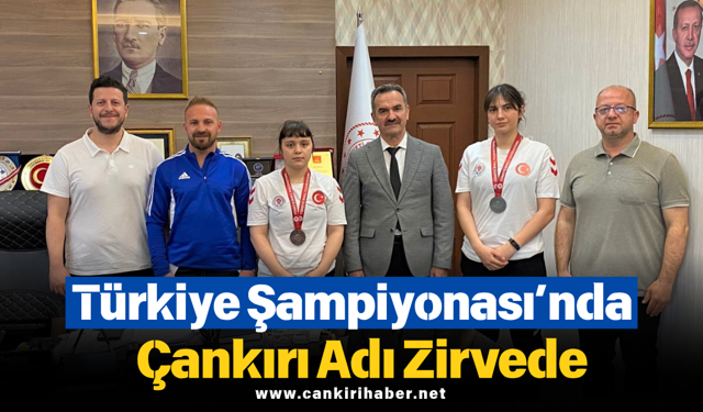 Türkiye Şampiyonası’nda Çankırı Adı Zirvede