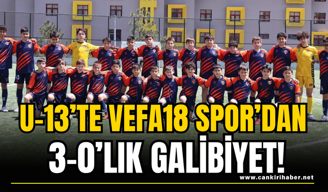 U-13’te Vefa18 Spor’dan 3-0’lık Galibiyet!