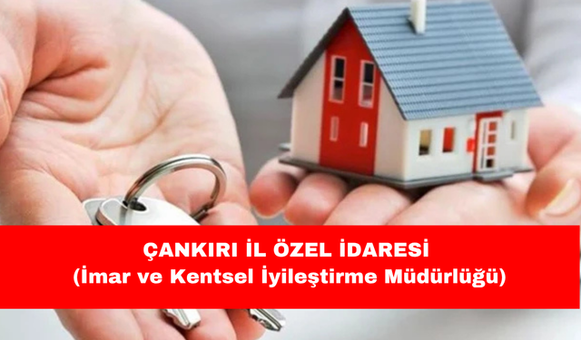 ÇANKIRI İL ÖZEL İDARESİ  (İmar ve Kentsel İyileştirme Müdürlüğü)