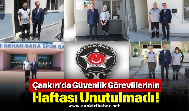 Çankırı'da Güvenlik Görevlilerinin Haftası Unutulmadı!