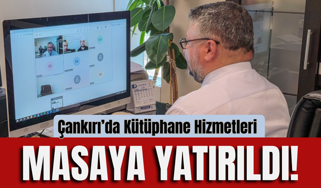 Çankırı’da Kütüphane Hizmetleri Masaya Yatırıldı!