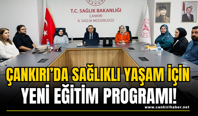 Çankırı’da Sağlıklı Yaşam İçin Yeni Eğitim Programı!