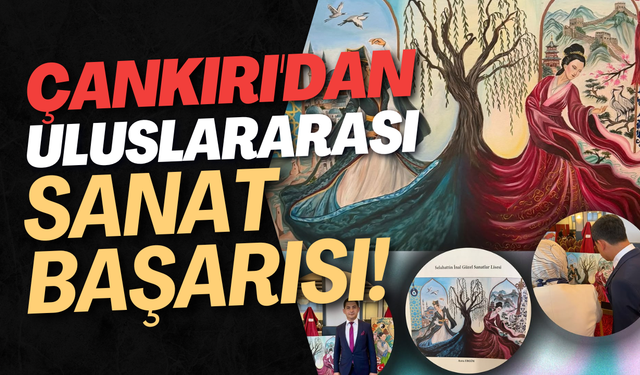 Çankırı'dan Uluslararası Sanat Başarısı!