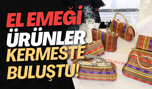 El Emeği Ürünler Kermeste Buluştu!