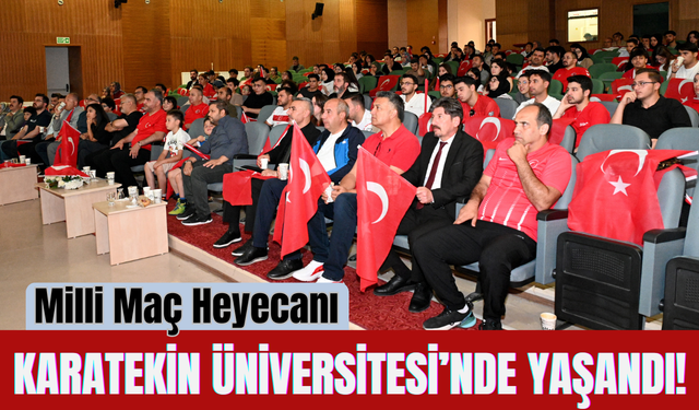 Milli Maç Heyecanı Karatekin Üniversitesi’nde Yaşandı!
