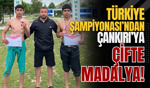 Türkiye Şampiyonası’ndan Çankırı’ya Çifte Madalya!