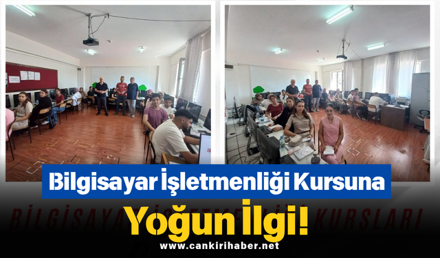 Bilgisayar İşletmenliği Kursuna Yoğun İlgi!