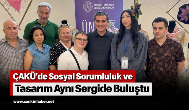 ÇAKÜ'de Sosyal Sorumluluk ve Tasarım Aynı Sergide Buluştu