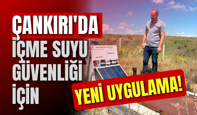 Çankırı'da İçme Suyu Güvenliği İçin Yeni Uygulama!