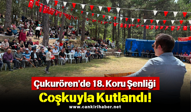 Çukurören'de 18. Koru Şenliği Coşkuyla Kutlandı!