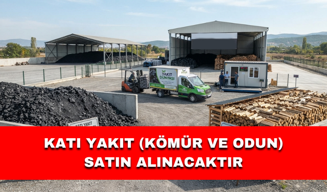 KATI YAKIT (KÖMÜR VE ODUN) SATIN ALINACAKTIR