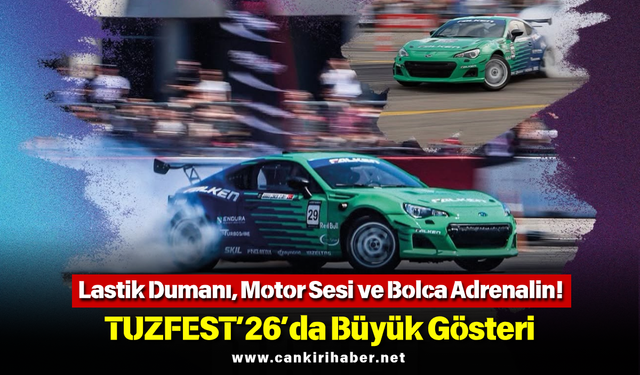 Lastik Dumanı, Motor Sesi ve Bolca Adrenalin! TUZFEST’26’da Büyük Gösteri