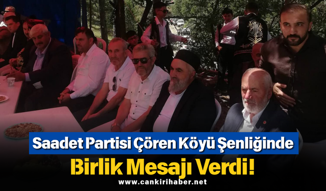 Saadet Partisi Çören Köyü Şenliğinde Birlik Mesajı Verdi!