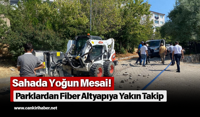 Sahada Yoğun Mesai! Parklardan Fiber Altyapıya Yakın Takip