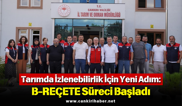 Tarımda İzlenebilirlik İçin Yeni Adım: B-REÇETE Süreci Başladı