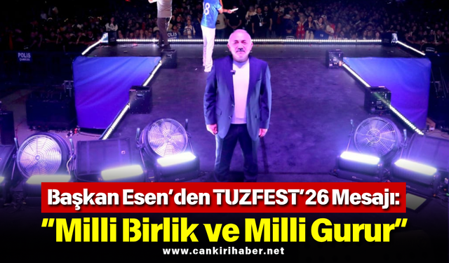 Başkan Esen’den TUZFEST’26 Mesajı: “Milli Birlik ve Milli Gurur”