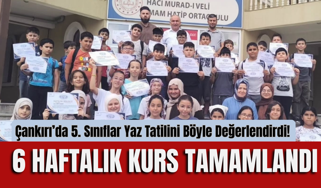 Çankırı’da 5. Sınıflar Yaz Tatilini Böyle Değerlendirdi! 6 Haftalık Kurs Tamamlandı