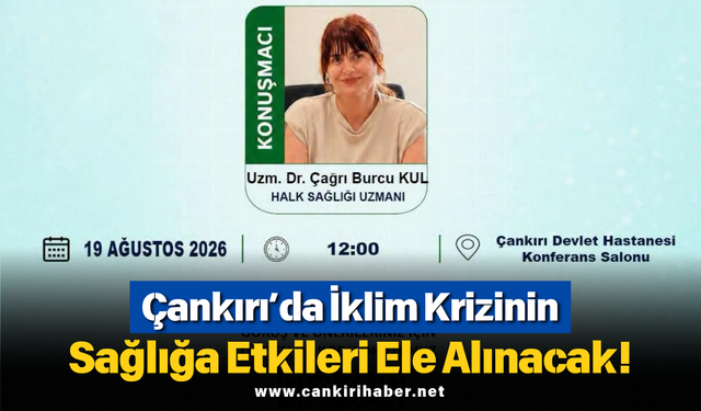 Çankırı’da İklim Krizinin Sağlığa Etkileri Ele Alınacak!