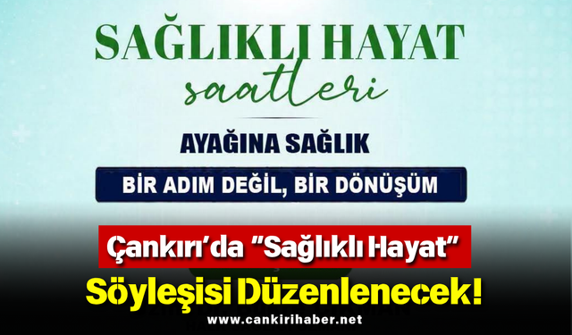 Çankırı’da “Sağlıklı Hayat” Söyleşisi Düzenlenecek!