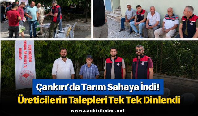 Çankırı’da Tarım Sahaya İndi! Üreticilerin Talepleri Tek Tek Dinlendi