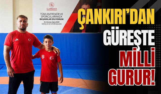 Çankırı’dan Güreşte Milli Gurur!