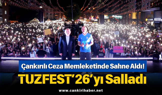 Çankırılı Ceza Memleketinde Sahne Aldı! TUZFEST’26’yı Salladı