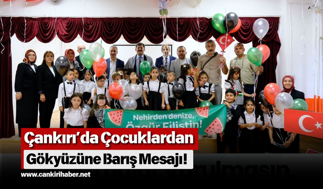 Çankırı’da Çocuklardan Gökyüzüne Barış Mesajı!