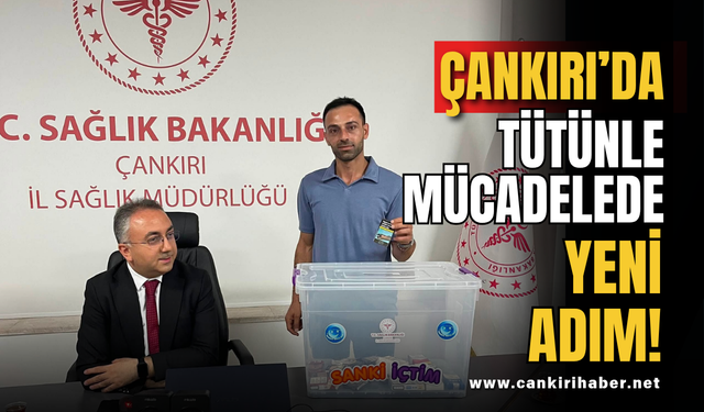 Çankırı’da Tütünle Mücadelede Yeni Adım!