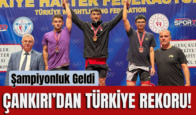 Çankırı’dan Türkiye Rekoru! Şampiyonluk Geldi
