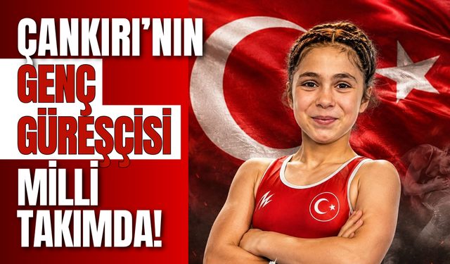 Çankırı’nın Genç Güreşçisi Milli Takımda!