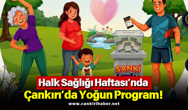 Halk Sağlığı Haftası’nda Çankırı’da Yoğun Program!