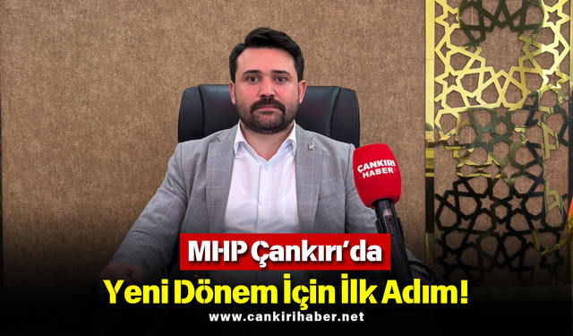 MHP Çankırı’da Yeni Dönem İçin İlk Adım!