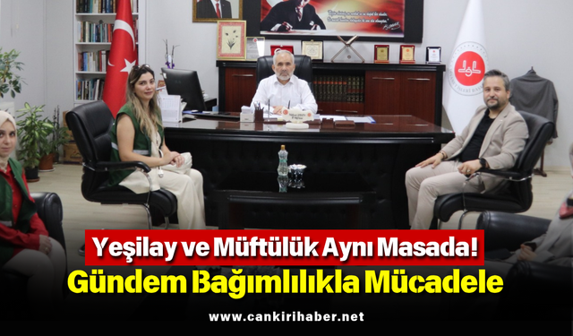 Yeşilay ve Müftülük Aynı Masada! Gündem Bağımlılıkla Mücadele