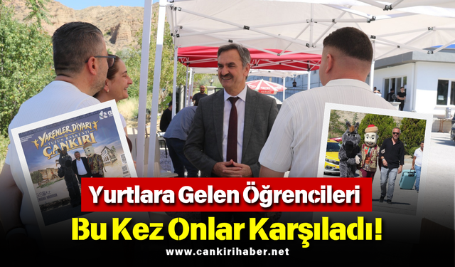 Yurtlara Gelen Öğrencileri Bu Kez Onlar Karşıladı!