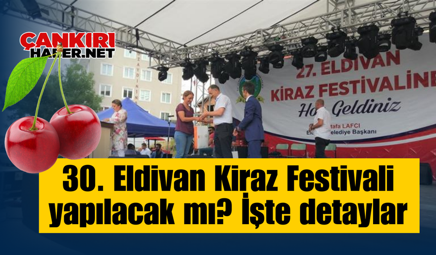 30. Eldivan Kiraz Festivali yapılacak mı? İşte detaylar