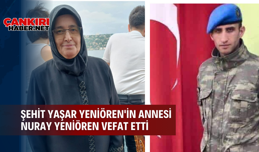 Şehit Yaşar Yeniören'in Annesi Nuray Yeniören Vefat Etti