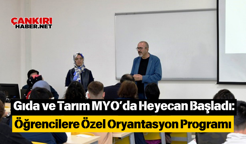 Gıda ve Tarım MYO’da Heyecan Başladı: Öğrencilere Özel Oryantasyon Programı