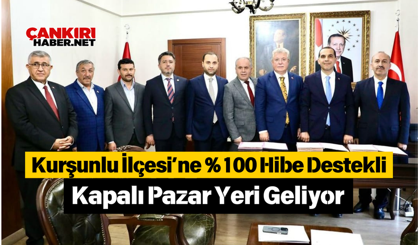 Kurşunlu İlçesi’ne %100 Hibe Destekli Kapalı Pazar Yeri Geliyor