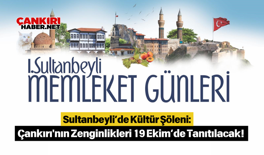 Sultanbeyli’de Kültür Şöleni: Çankırı'nın Zenginlikleri 19 Ekim’de Tanıtılacak!