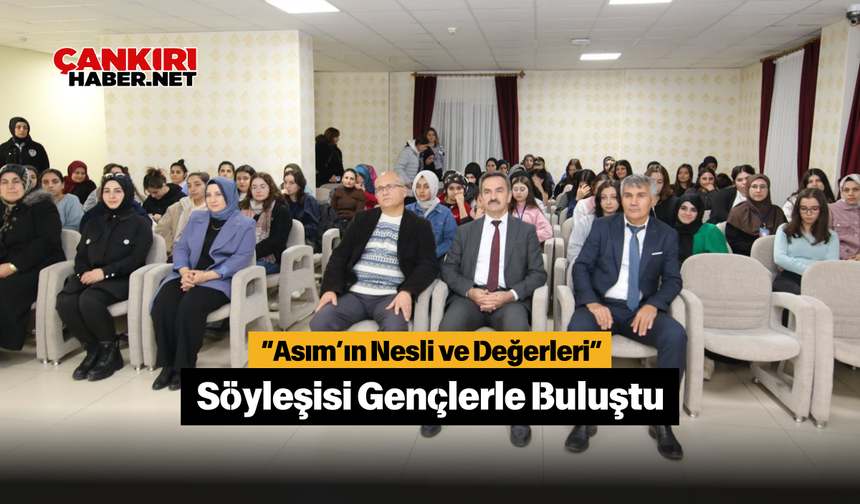 “Asım’ın Nesli ve Değerleri” Söyleşisi Gençlerle Buluştu