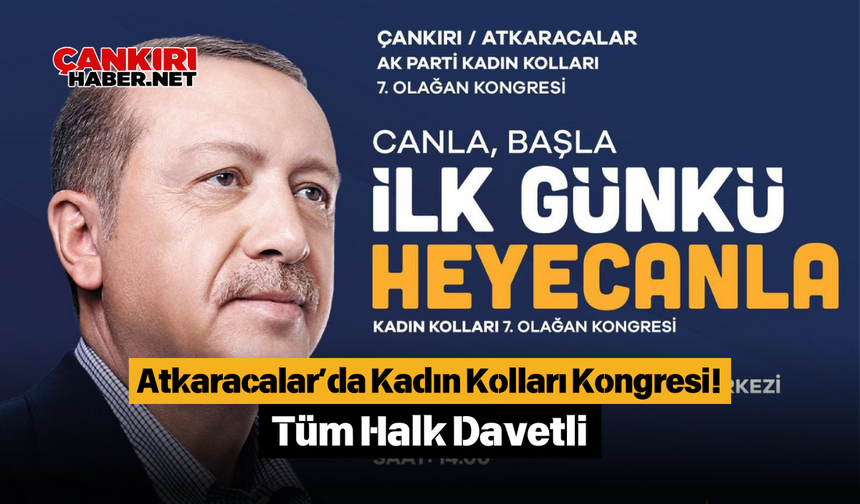 Atkaracalar’da Kadın Kolları Kongresi! Tüm Halk Davetli