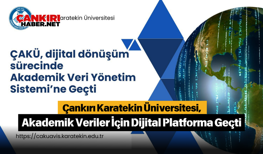 Çankırı Karatekin Üniversitesi, Akademik Veriler İçin Dijital Platforma Geçti