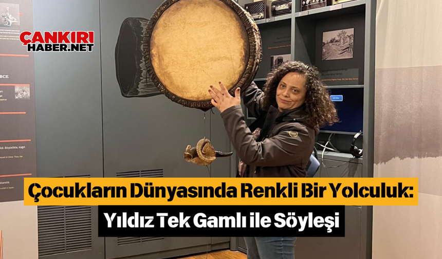 Çocukların Dünyasında Renkli Bir Yolculuk: Yıldız Tek Gamlı ile Söyleşi