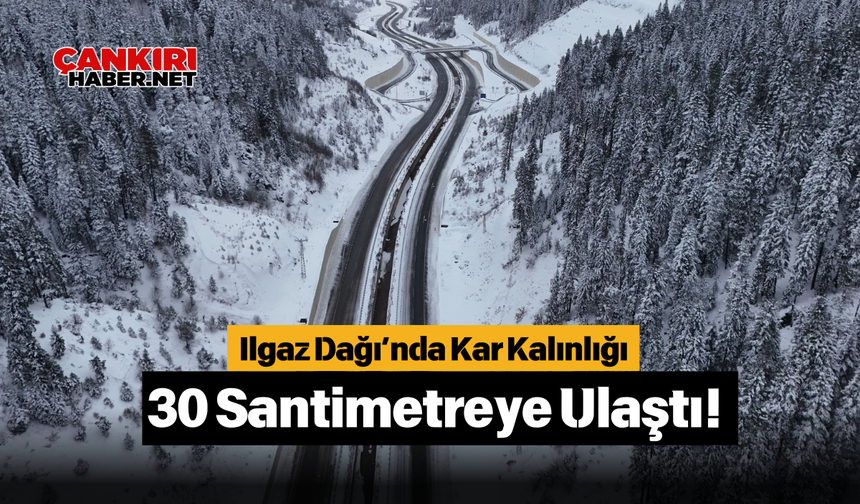 Ilgaz Dağı’nda Kar Kalınlığı 30 Santimetreye Ulaştı!