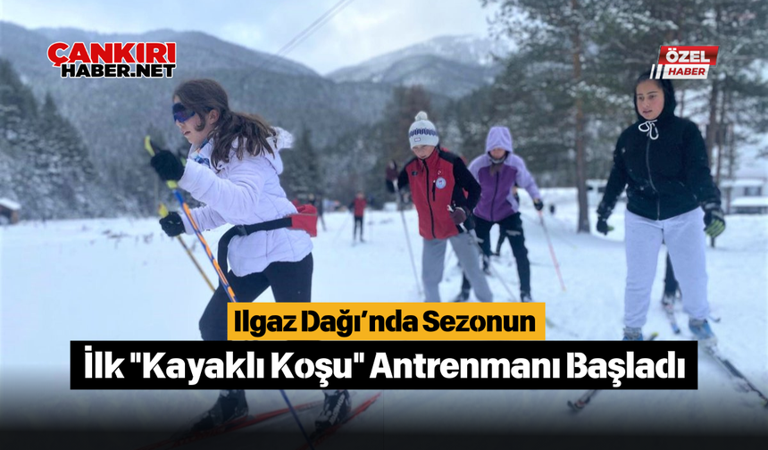 Ilgaz Dağı’nda Sezonun İlk "Kayaklı Koşu" Antrenmanı Başladı